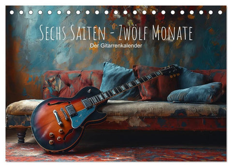 Sechs Saiten, Zwölf Monate - Der Gitarrenkalender (Tischkalender 2027 DIN A5 quer), CALVENDO Monatskalender