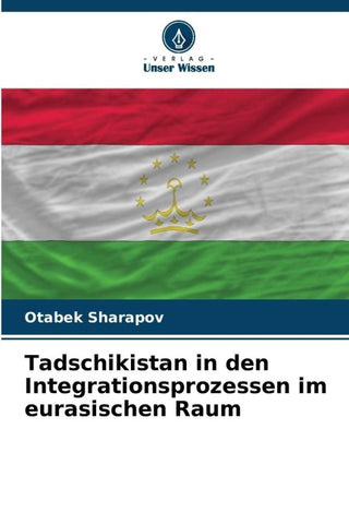 Tadschikistan in den Integrationsprozessen im eurasischen Raum
