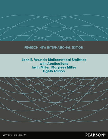 John E. Freund's Mathematical Statistics with Applications