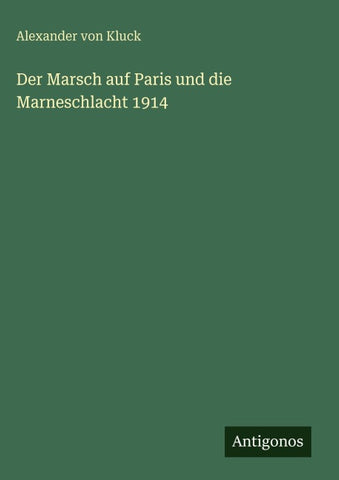Der Marsch auf Paris und die Marneschlacht 1914