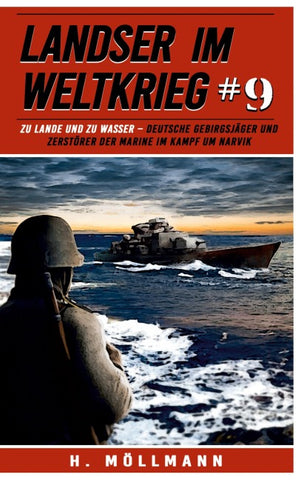 Landser im Weltkrieg 9: Zu Lande und zu Wasser