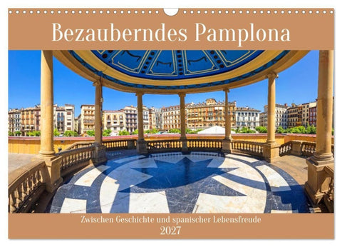 Bezauberndes Pamplona (Wandkalender 2027 DIN A3 quer), CALVENDO Monatskalender