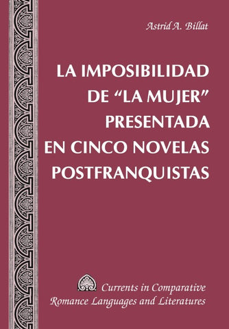 La imposibilidad de «la mujer» presentada en cinco novelas postfranquistas