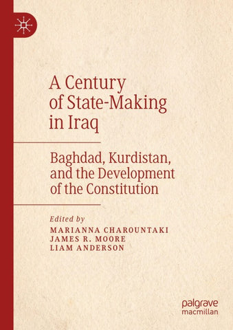 A Century of State-Making in Iraq