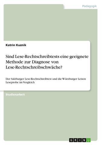 Sind Lese-Rechtschreibtests eine geeignete Methode zur Diagnose von Lese-Rechtschreibschwäche?
