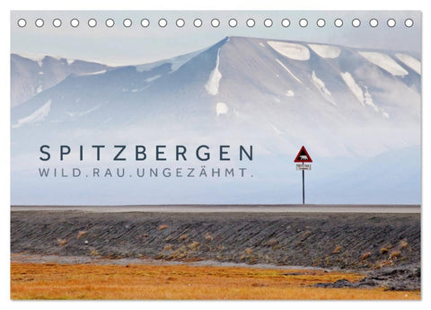 Spitzbergen - Wild.Rau.Ungezähmt. (Tischkalender 2026 DIN A5 quer), CALVENDO Monatskalender