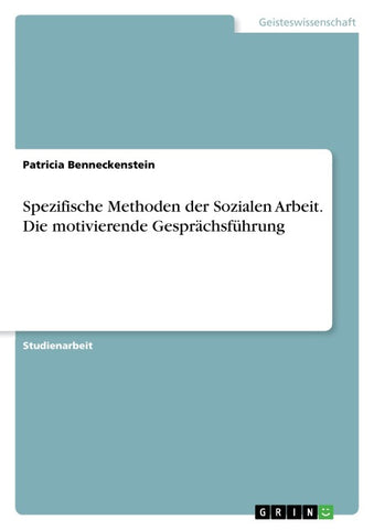 Spezifische Methoden der Sozialen Arbeit. Die motivierende Gesprächsführung