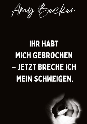 Ihr habt mich gebrochen. - Jetzt breche ich mein Schweigen.
