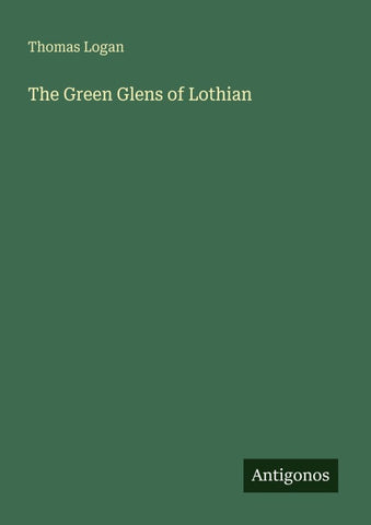 The Green Glens of Lothian