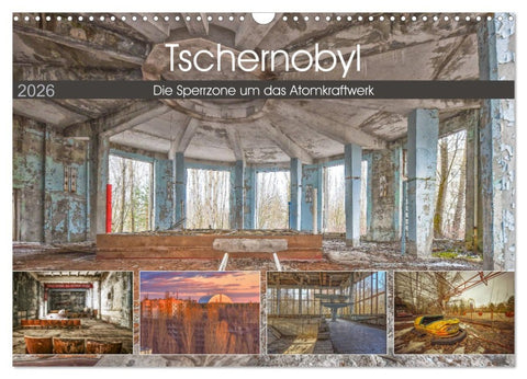 Tschernobyl - Die Sperrzone um das Atomkraftwerk (Wandkalender 2026 DIN A3 quer), CALVENDO Monatskalender