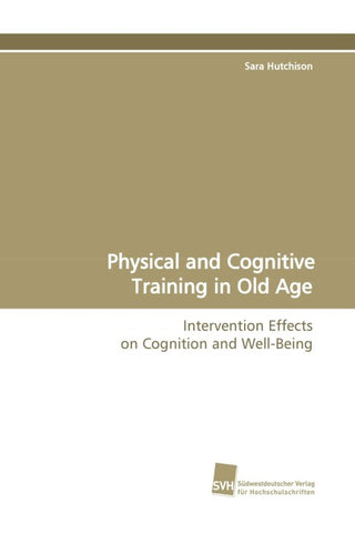 Physical and Cognitive Training in Old Age
