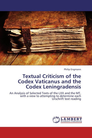Textual Criticism of the Codex Vaticanus and the Codex Leningradensis