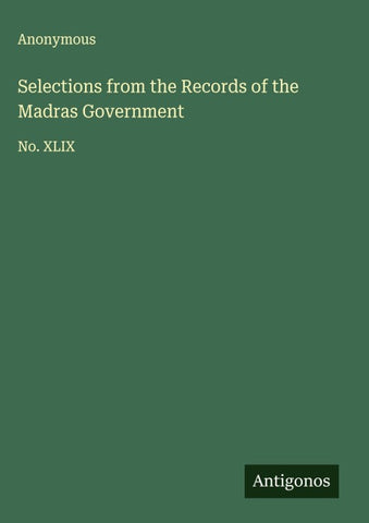 Selections from the Records of the Madras Government