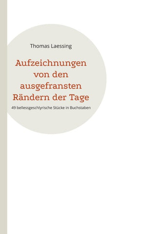 Aufzeichnungen von den ausgefransten Rändern der Tage