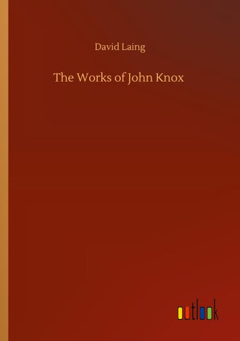 The Works of John Knox