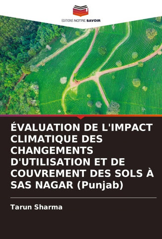 ÉVALUATION DE L'IMPACT CLIMATIQUE DES CHANGEMENTS D'UTILISATION ET DE COUVREMENT DES SOLS À SAS NAGAR (Punjab)