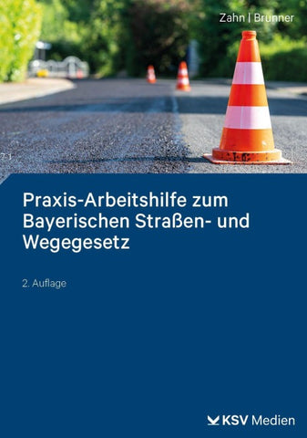 Praxis-Arbeitshilfe zum Bayerischen Straßen- und Wegegesetz