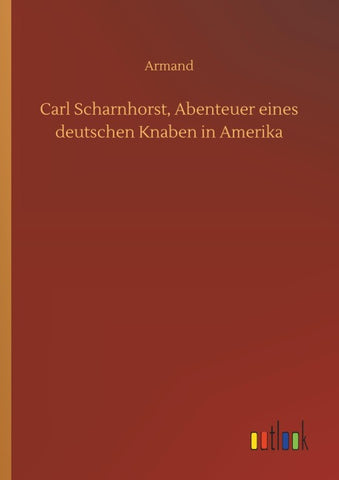 Carl Scharnhorst, Abenteuer eines deutschen Knaben in Amerika