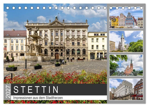 STETTIN Impressionen aus dem Stadtherzen (Tischkalender 2027 DIN A5 quer), CALVENDO Monatskalender