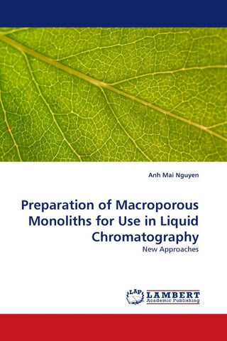 Preparation of Macroporous Monoliths for Use in Liquid Chromatography