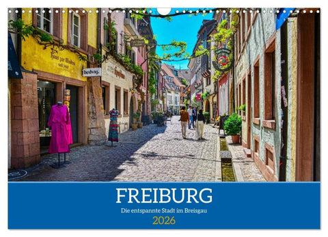 Freiburg - Die entspannte Stadt im Breisgau (Wandkalender 2026 DIN A3 quer), CALVENDO Monatskalender