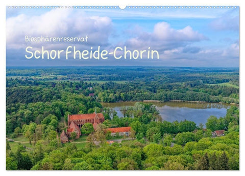 Biosphärenreservat Schorfhede-Chorin (Wandkalender 2027 DIN A2 quer), CALVENDO Monatskalender