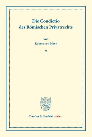 Die Condictio des Römischen Privatrechts.