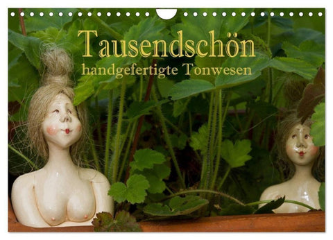 Tausendschön - handgeferigte Tonwesen (Wandkalender 2027 DIN A4 quer), CALVENDO Monatskalender