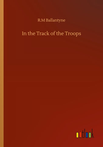 In the Track of the Troops