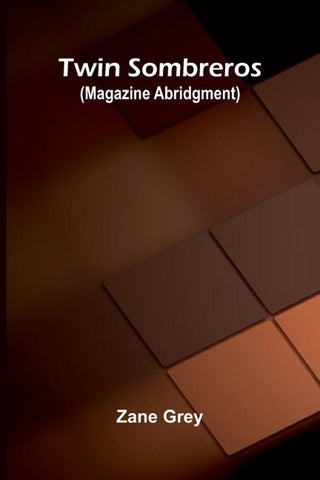 Twin Sombreros (Magazine Abridgment)