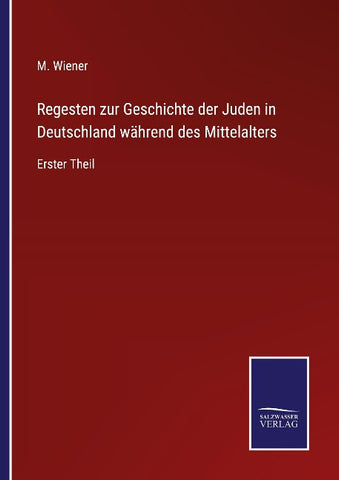 Regesten zur Geschichte der Juden in Deutschland während des Mittelalters