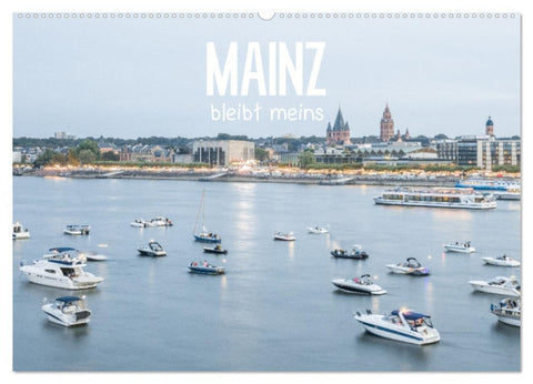 Mainz bleibt meins (Wandkalender 2026 DIN A2 quer), CALVENDO Monatskalender