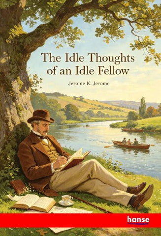 The Idle Thoughts of an Idle Fellow