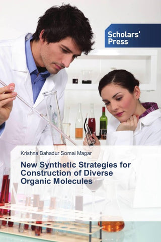 New Synthetic Strategies for Construction of Diverse Organic Molecules