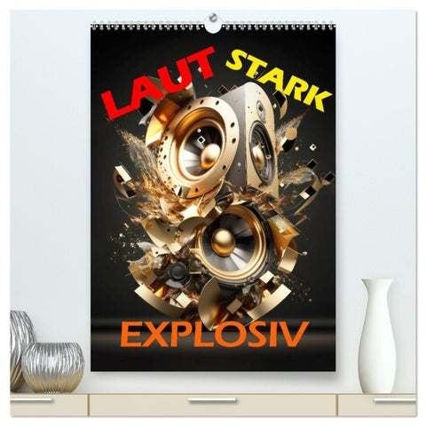 LAUT STARK EXPLOSIV (hochwertiger Premium Wandkalender 2026 DIN A2 hoch), Kunstdruck in Hochglanz