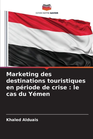 Marketing des destinations touristiques en période de crise : le cas du Yémen