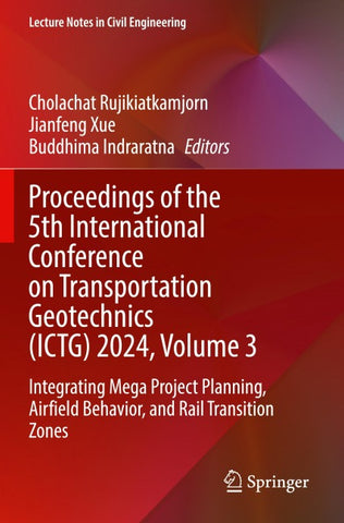 Proceedings of the 5th International Conference on Transportation Geotechnics (ICTG) 2024, Volume 3