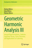 Geometric Harmonic Analysis III