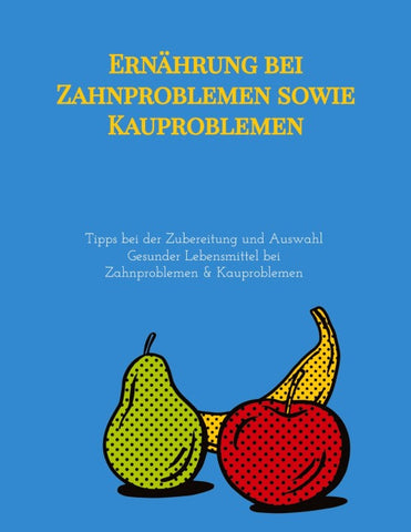 Ernährung bei Zahnproblemen sowie Kauproblemen