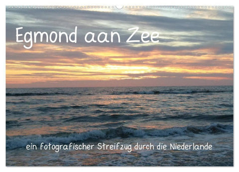 Egmond aan Zee (Wandkalender 2027 DIN A2 quer), CALVENDO Monatskalender