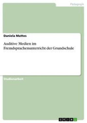 Auditive Medien im Fremdsprachenunterricht der Grundschule