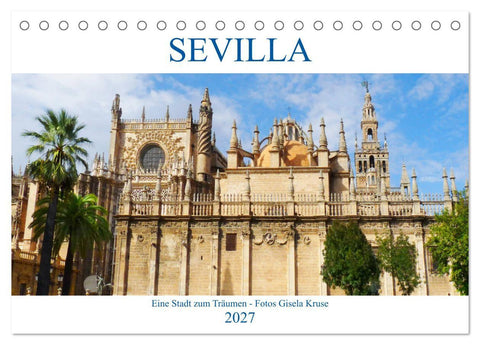Sevilla Eine Stadt zum Träumen (Tischkalender 2027 DIN A5 quer), CALVENDO Monatskalender