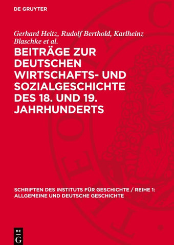 Beiträge zur deutschen Wirtschafts- und Sozialgeschichte des 18. und 19. Jahrhunderts