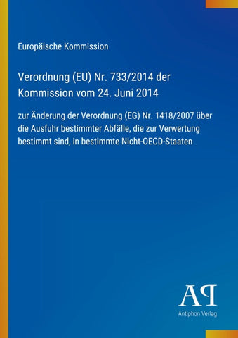 Verordnung (EU) Nr. 733/2014 der Kommission vom 24. Juni 2014