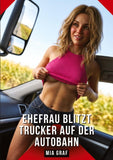 Ehefrau blitzt Trucker auf der Autobahn