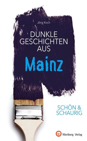 Dunkle Geschichten aus Mainz