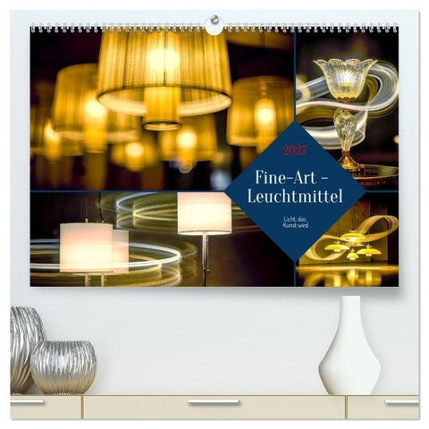 Fine-Art - Leuchtmittel (hochwertiger Premium Wandkalender 2027 DIN A2 quer), Kunstdruck in Hochglanz
