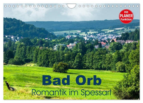 Bad Orb - Romantik im Spessart (Wandkalender 2027 DIN A4 quer), CALVENDO Monatskalender
