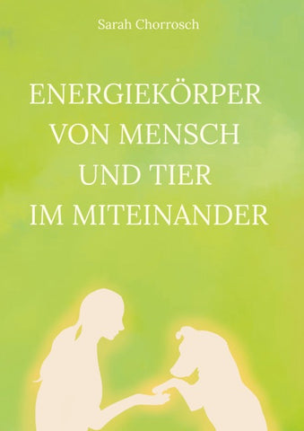 Energiekörper von Mensch und Tier im Miteinander