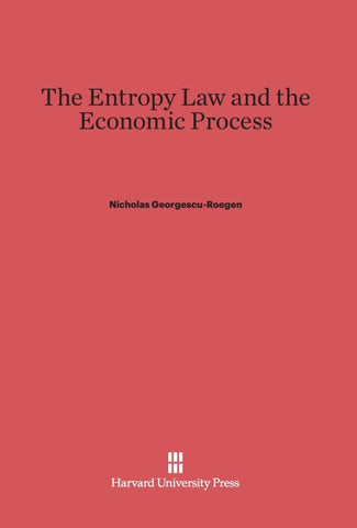 The Entropy Law and the Economic Process